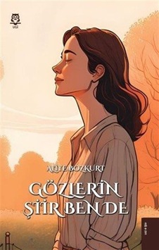 Gözlerin Şiir Ben De / Aliye Bozkurt Gözlerin Şiir Ben De / Aliye Bozkurt