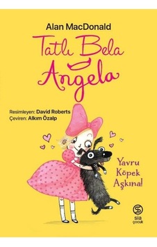 Tatlı Bela Angela - Yavru Köpek Aşkına! - Alan MacDonald - Sia Tatlı Bela Angela - Yavru Köpek Aşkına! - Alan MacDonald - Sia