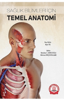 Sağlık Bilimleri İçin Temel Anatomi Sağlık Bilimleri İçin Temel Anatomi