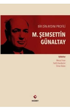 Bir Din Aydını Profili - M. Şemseddin Günaltay - Rağbet Yayınları
