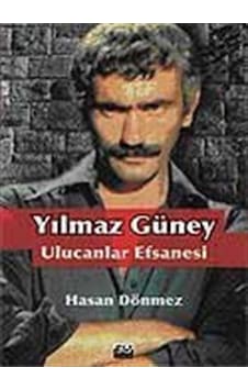 Yılmaz Güney - Ulucanlar Efsanesi - Hasan Dönmez - Su Yayınları Yılmaz Güney - Ulucanlar Efsanesi - Hasan Dönmez - Su Yayınları