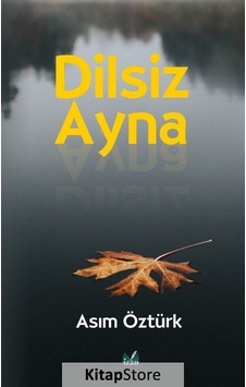 Dilsiz Ayna - Asım Öztürk - İzan Yayıncılık