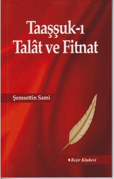 Taaşşuk-ı Talat ve Fitnat - Şemseddin Sami - Beşir Kitabevi Taaşşuk-ı Talat ve Fitnat - Şemseddin Sami - Beşir Kitabevi