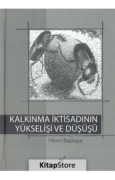Kalkınma İktisadının Yükselişi ve Düşüşü - Fikret Başkaya - Öteki Yayınevi