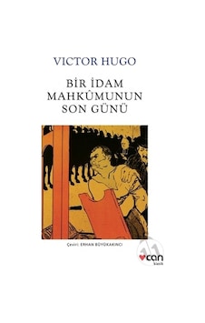 Bir İdam Mahkumunun Son Günü - Victor Hugo - Can Yayınları Bir İdam Mahkumunun Son Günü - Victor Hugo - Can Yayınları