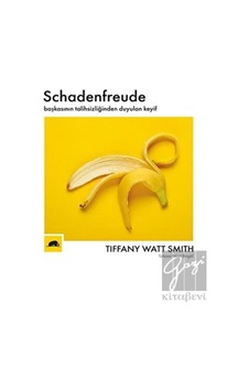 Schadenfreude-Başkasının Talihsizliğinden Duyulan Keyif - Tiffany Watt SmithKitap