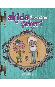 Akide Şekeri - Fatoş Süter - Özyürek Yayınevi