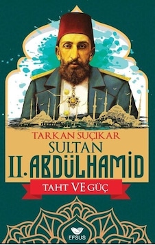 Sultan 2. Abdülhamid - Taht ve Güç - Tarkan Suçıkar - Efsus Sultan 2. Abdülhamid - Taht ve Güç - Tarkan Suçıkar - Efsus