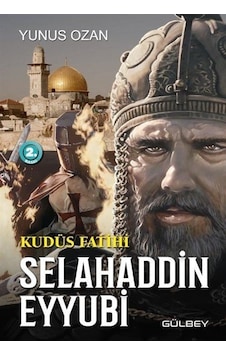 Kudüs Fatihi - Selahaddin Eyyubi - Yunus Ozan - Gülbey Yayınları Kudüs Fatihi - Selahaddin Eyyubi - Yunus Ozan - Gülbey Yayınları