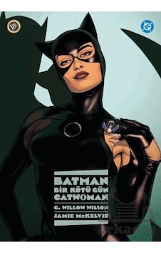 Batman: Bir Kötü Gün - Catwoman Jbc Yayıncılık Batman: Bir Kötü Gün - Catwoman Jbc Yayıncılık