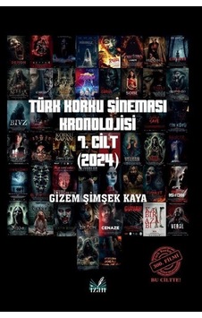 Türk Korku Sineması Kronolojisi 7. Cilt / Gizem Şimşek Kaya Türk Korku Sineması Kronolojisi 7. Cilt / Gizem Şimşek Kaya