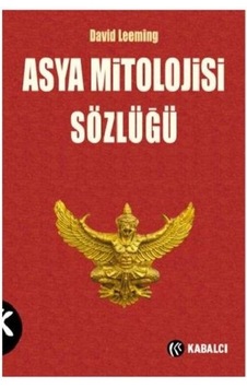 Asya Mitolojisi Sözlüğü - David Leeming - Kabalcı Yayınevi