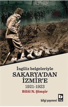 Ingiliz Belgeleri Ile Sakarya'Dan Izmir'E / Bilal N. Şimşir 9789754940855