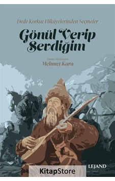 Gönül Verip Sevdiğim - Dede Korkut Hikayelerinden Seçmeler- Lejand