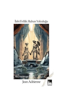 İlahi Evlilik : Ruhun Yolculuğu / Jean Adrienne İlahi Evlilik : Ruhun Yolculuğu / Jean Adrienne