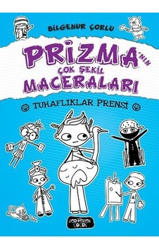 Tuhaflıklar Prensi-Prizma'nın Çok Şekil Maceraları - Bilgenur Çorlu - Yediveren Çocuk