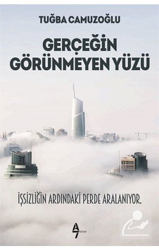 Gerçeğin Görünmeyen Yüzü - Tuğba Camuzoğlu - A7 Kitap
