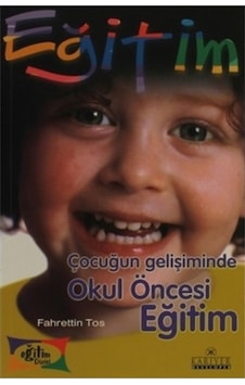 Çocuğun Gelişiminde Okul Öncesi Eğitim - Fahrettin Tos - Kariyer Yayınları Çocuğun Gelişiminde Okul Öncesi Eğitim - Fahrettin Tos - Kariyer Yayınları