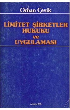 Limitet Şirketler Hukuku Ve Uygulaması - Orhan Çevik Limitet Şirketler Hukuku Ve Uygulaması - Orhan Çevik