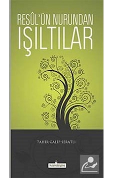 Resul'ün Nurundan Işıltılar - Tahir Galip Seraltı - Kardelen Yayınları