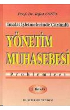 Yönetim Muhasebesi Problemleri - Rıfat Üstün - Bilim Teknik Yayınevi Yönetim Muhasebesi Problemleri - Rıfat Üstün - Bilim Teknik Yayınevi