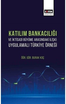 Katılım Bankacılığı Ve İktisadi Büyüme Arasındaki İlişki / Bur... Katılım Bankacılığı Ve İktisadi Büyüme Arasındaki İlişki / Bur...
