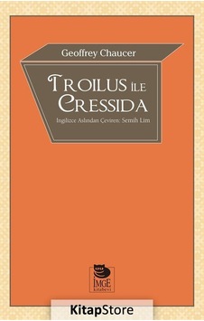 Troilus İle Cressida - Geoffrey Chaucer - İmge Kitabevi Troilus İle Cressida - Geoffrey Chaucer - İmge Kitabevi