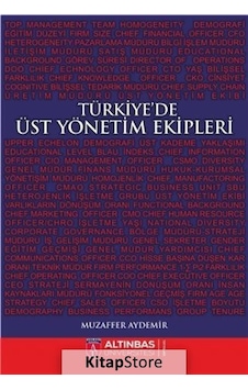 Türkiye'de Üst Yönetim Ekipleri - Muzaffer Aydemir - Altınbaş Üniversitesi Yayınları