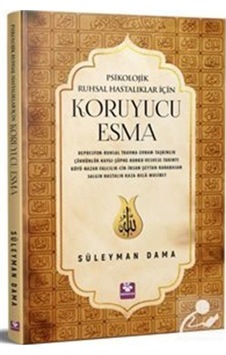 Psikolojik Ruhsal Hastalıklar İçin Koruyucu Esma / Süleyman Dama 9789752555150