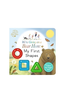 We're Going On A Bear Hunt: My First Shapes We're Going On A Bear Hunt: My First Shapes