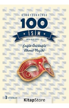 Hikayeleriyle 100 İsim - Ahmet Nezihi Turan - Ağaçkakan Yayınları