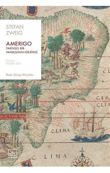 Amerigo: Tarihsel Bir Yanılgının Hikayesi - Stefan Zweig - İthaki Yayınları Amerigo: Tarihsel Bir Yanılgının Hikayesi - Stefan Zweig - İthaki Yayınları
