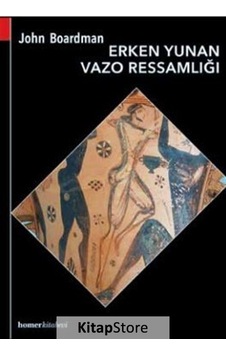 Erken Yunan Vazo Ressamlığı - John Boardman - Homer Kitabevi Erken Yunan Vazo Ressamlığı - John Boardman - Homer Kitabevi
