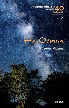 Hz. Osman-Peygamberimiz'in İzinde 40 Sahabi 3 - Hüseyin Güneş - Beyan Yayınları Hz. Osman-Peygamberimiz'in İzinde 40 Sahabi 3 - Hüseyin Güneş - Beyan Yayınları