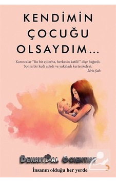 Kendimin Çocuğu Olsaydım... - Behavioral Scientist - Cinius Kendimin Çocuğu Olsaydım... - Behavioral Scientist - Cinius