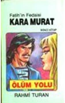 Fatih'in Fedaisi Kara Murat 2-Ölüm - Rahmi Turan - Toker Yayınları Fatih'in Fedaisi Kara Murat 2-Ölüm - Rahmi Turan - Toker Yayınları