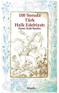 100 Soruda Türk Halk Edebiyatı - Pertev Naili Boratav - Bilgesu Yayıncılık 100 Soruda Türk Halk Edebiyatı - Pertev Naili Boratav - Bilgesu Yayıncılık
