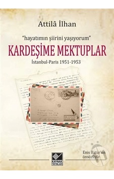 Attila İlhan - Kardeşime Mektuplar- Kaynak Yayınları Attila İlhan - Kardeşime Mektuplar- Kaynak Yayınları
