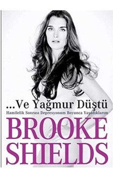 Ve Yağmur Düştü Hamilelik Sonrası Depresyonum Boyunca Yaşadıklarım İlk Baskı 2006 Ve Yağmur Düştü Hamilelik Sonrası Depresyonum Boyunca Yaşadıklarım İlk Baskı 2006