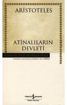 Atinalıların Devleti - Hasan Ali Yücel Klasikleri - Aristoteles - İş Bankası Kültür Yayınları Atinalıların Devleti - Hasan Ali Yücel Klasikleri - Aristoteles - İş Bankası Kültür Yayınları