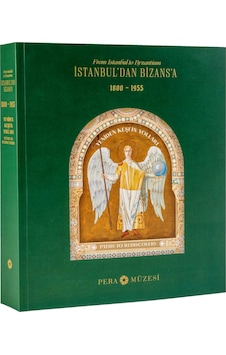 İstanbul’dan Bizans’a Yeniden Keşfin Yolları 1800-1955 İstanbul’dan Bizans’a Yeniden Keşfin Yolları 1800-1955