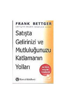 Satışta Gelirinizi ve Mutluluğunuzu Katlamanın Yolları Frank Satışta Gelirinizi ve Mutluluğunuzu Katlamanın Yolları Frank