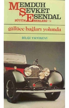 Güllüce Bağları Yolunda - Memduh Şevket Esendal - Bilgi Yayınevi