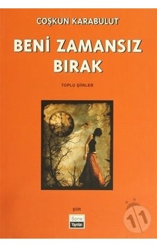 Beni Zamansız Bırak Beni Zamansız Bırak