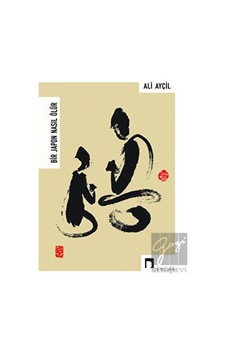 Bir Japon Nasıl Ölür - Ali Ayçil - Dergah Yayınları Bir Japon Nasıl Ölür - Ali Ayçil - Dergah Yayınları