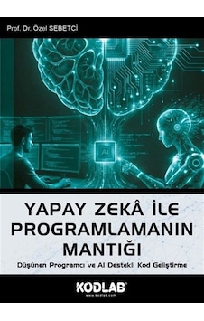 Yapay Zeka İle Programlamanın Mantığı / Özel Sebetci