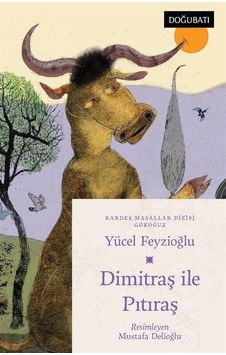 Dimitraş İle Pıtıraş - Gökoğuz Masalları - Yücel Feyzioğlu - Doğu Batı Yayınları Dimitraş İle Pıtıraş - Gökoğuz Masalları - Yücel Feyzioğlu - Doğu Batı Yayınları
