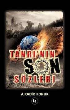 Tanrı'nın Son Sözleri - A. Kadir Konuk - La Kitap Tanrı'nın Son Sözleri - A. Kadir Konuk - La Kitap