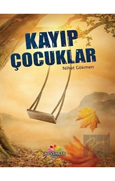 Kayıp Çocuklar - Nihat Gökmen - Mevsimler Kitap Kayıp Çocuklar - Nihat Gökmen - Mevsimler Kitap