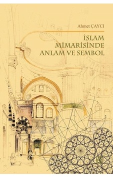 Islam Mimarisinde Anlam Ve Sembol Islam Mimarisinde Anlam Ve Sembol